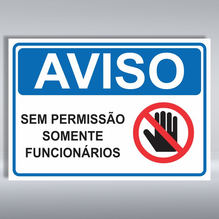 PLACA DE AVISO | SEM PERMISSÃO SOMENTE FUNCIONÁRIOS